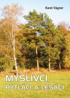 Myslivci, pytláci lesáci