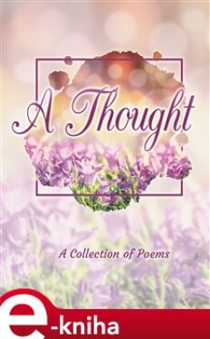 A Thought. A Collection of Poems - Jakub Tenčl e-kniha