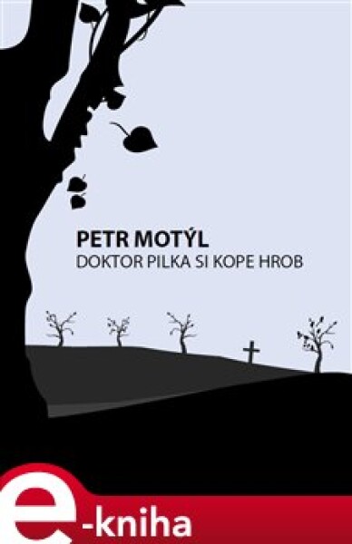 Doktor Pilka si kope hrob