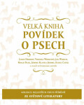 Velká kniha povídek o psech (poškozená) - Roald Dahl, Karel Čapek, James Herriot, Jerome Klapka Jerome, Jan Werich, kolektiv autorů, Virginia Woolfová