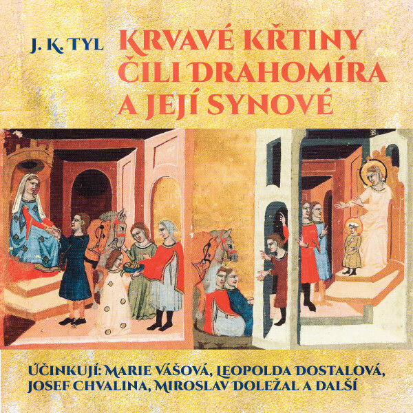 Krvavé křtiny čili Drahomíra a její synové - Josef Kajetán Tyl - audiokniha