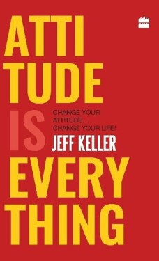 ATTITUDE IS EVERYTHING