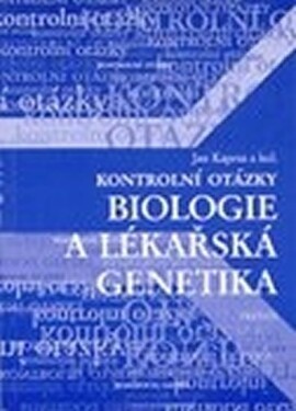 Kontrolní otázky - biologie a lékařská genetika - Jan Kapras