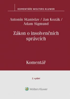 Zákon o insolvenčních správcích. Komentář. 2.vydání - Jan Kozák, Adam Sigmund, Antonín Stanislav - e-kniha