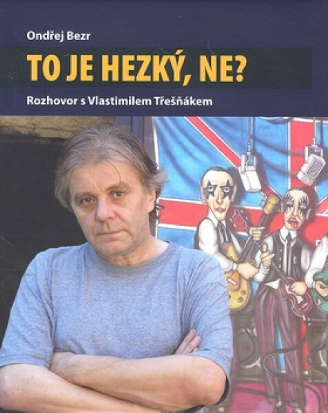 To je hezký, ne? - Ondřej Bezr