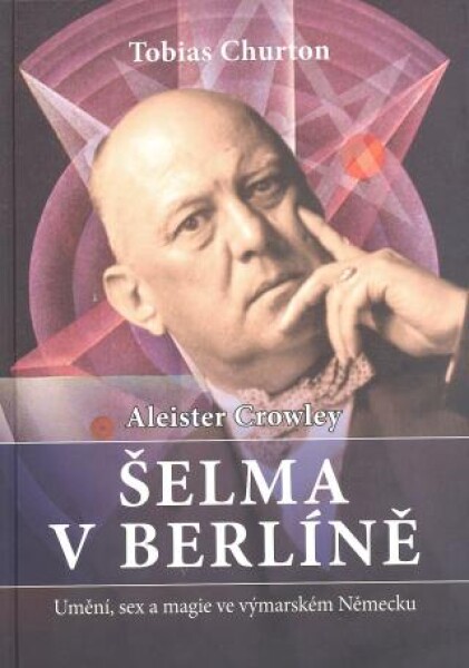 Aleister Crowley Šelma v Berlíně - Tobias Churton - e-kniha