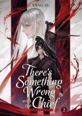There´s Something Wrong with the Chief: Du Zhu You Bing (Novel) Vol. 2 - Yang Su