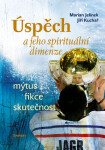 Úspěch a jeho spirituální dimenze - Marian Jelínek