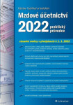 Mzdové účetnictví 2022 praktický průvodce Václav Vybíhal