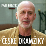 České okamžiky - Pavel Kosatík - audiokniha