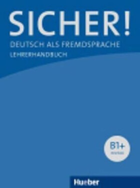 Sicher! B1+: Lehrerhandbuch - Anne Jacobs