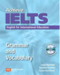 Achieve Ielts Grammar and Vocabulary - Cushen, Caroline; Harrison, Louis (Department of Radiation Oncology, Memorial Sloan-Kettering, New York, USA); Hutchison, Susan