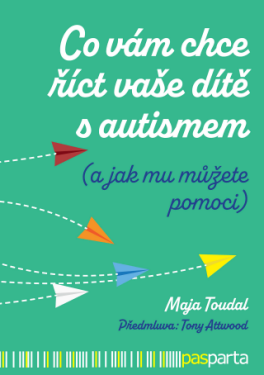 Co vám chce říct vaše dítě s autismem - Maja Toudal - e-kniha