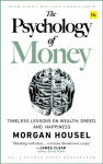 The Psychology of Money Timeless lessons on wealth, greed, and happiness Morgan Housel