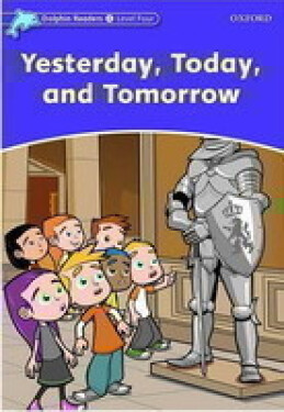 Dolphin Readers 4 Yesterday, Today and Tomorrow - Craig Wright