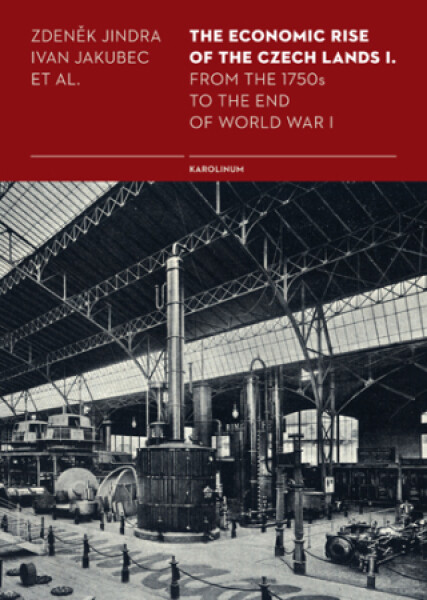 The Economic Rise of the Czech Lands I. - Ivan Jakubec, Zdeněk Jindra - e-kniha