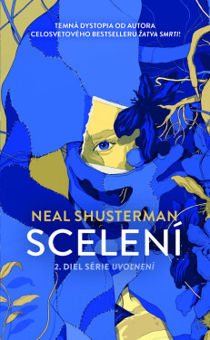 Scelení - Neal Shusterman
