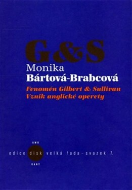 Fenomén Gilbert Sullivan Monika Bártová-Brabcová