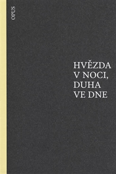 Hvězda v noci, duha ve dne - kolektiv autorů