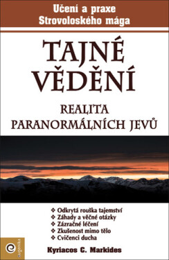 Tajné vědění - Realita paranormálních jevů - Kyriacos C. Markides