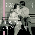 Hornické vdovy - Kamila Hladká - audiokniha