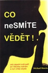 Co nesmíte vědět!