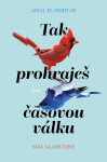 Tak prohraješ časovou válku - Amal El-Mohtar, Max Gladstone