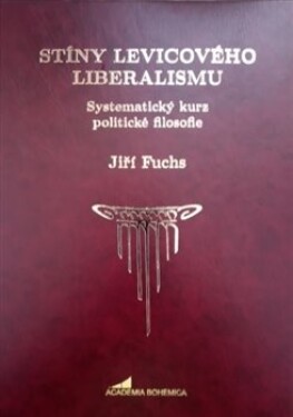 Stíny levicového liberalismu Jiří Fuchs