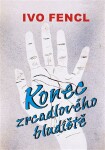 Konec zrcadlového bludiště - Ivo Fencl