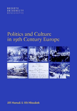 Politics and Culture in 19th Century Europe - Vít Hloušek