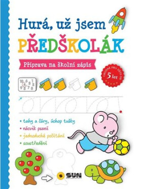 Hurá, už jsem PŘEDŠKOLÁK příprava na školní zápis