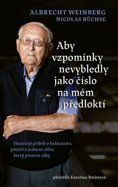 Aby vzpomínky nevybledly jako číslo na mém předloktí - Albrecht Weinberg