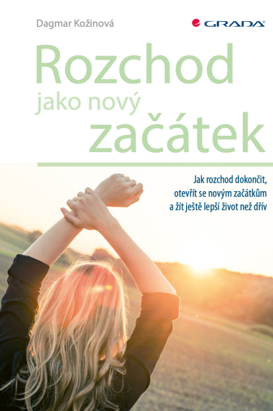 Rozchod jako nový začátek - Dagmar Kožinová