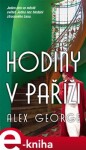 Hodiny v Paříži. Jeden den ve městě světel. Jedna noc hledání ztraceného času - Alex George e-kniha