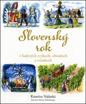 Slovenský rok ľudových zvykoch, obradoch sviatkoch Katarína Nádaská