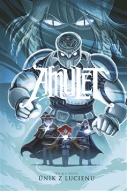 Amulet 6: Útěk z Lucienu - Kazu Kibuishi
