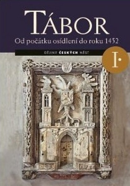 Tábor I. - Od počátku osídlení do roku 1452 - František Šmahel