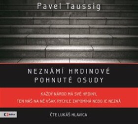 Neznámí hrdinové Pavel Taussig