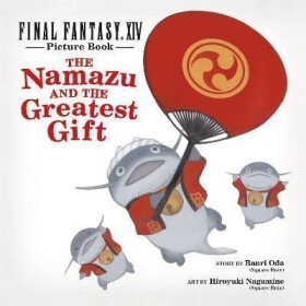 Final Fantasy XIV Picture Book: The Namazu And The Greatest Gift - Enix Square