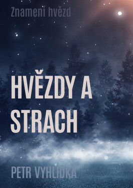 Hvězdy a strach - Petr Vyhlídka