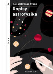 Dopisy astrofyzika (poškozené) - Neil deGrasse Tyson