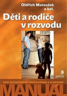 Děti a rodiče v rozvodu - Oldřich Matoušek
