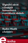 Digitální obrat českých humanitních sociálních vědách Radim Hladík,