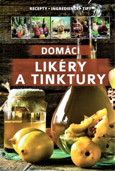 Domácí likéry tinktury