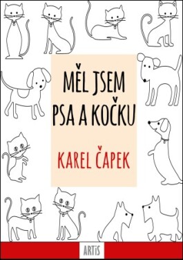 Měl jsem psa a kočku - Karel Čapek - e-kniha