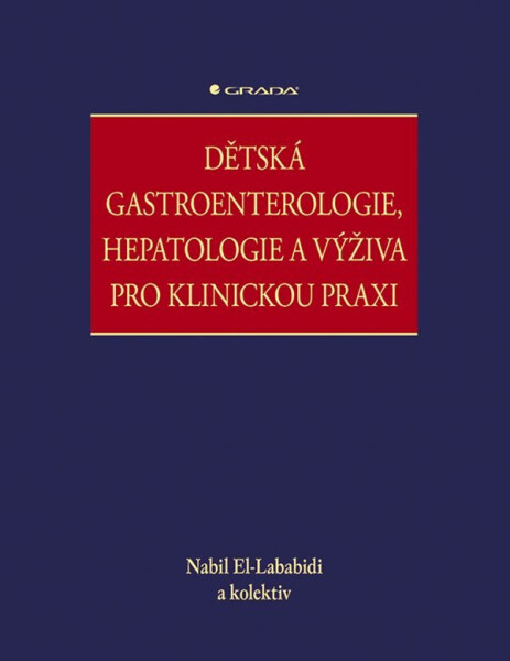 Dětská gastroenterologie, hepatologie a výživa pro klinickou praxi - Nabil El-Lababidi