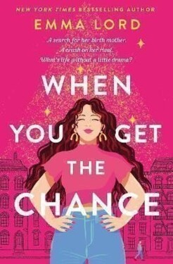 When You Get The Chance Emma Lordová