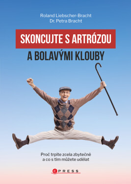 Skoncujte s artrózou - Roland Liebscher-Bracht, Petra Bracht