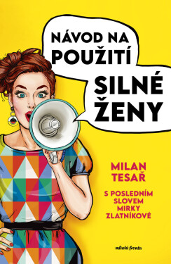 Návod na použití silné ženy - Milan Tesař, Mirka Zlatníková