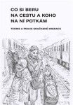 Co si beru na cestu a koho na ní potkám - Teorie a praxe současné migrace - kolektiv autorů